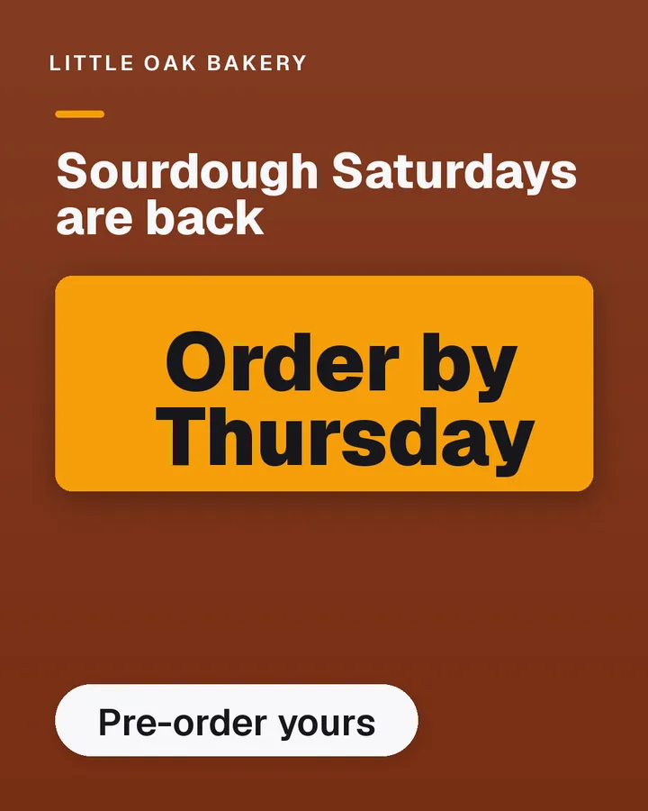 Burnt-orange post for Little Oak Bakery: “Sourdough Saturdays are back”, a yellow panel reading “Order by Thursday” and a “Pre-order yours” button.